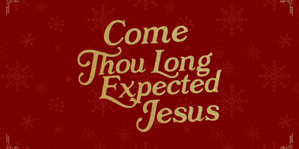 Come Thou Long Expecting Jesus HD Title Slide