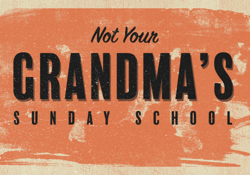 Not Your Grandma’s Sunday School HD Title Slide