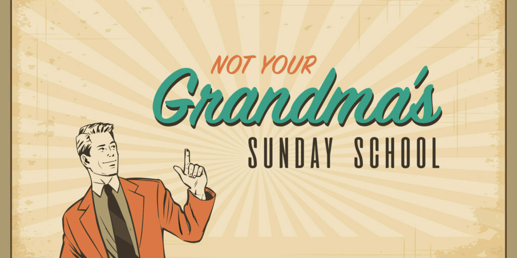 Not Your Grandma’s Sunday School HD Title Slide