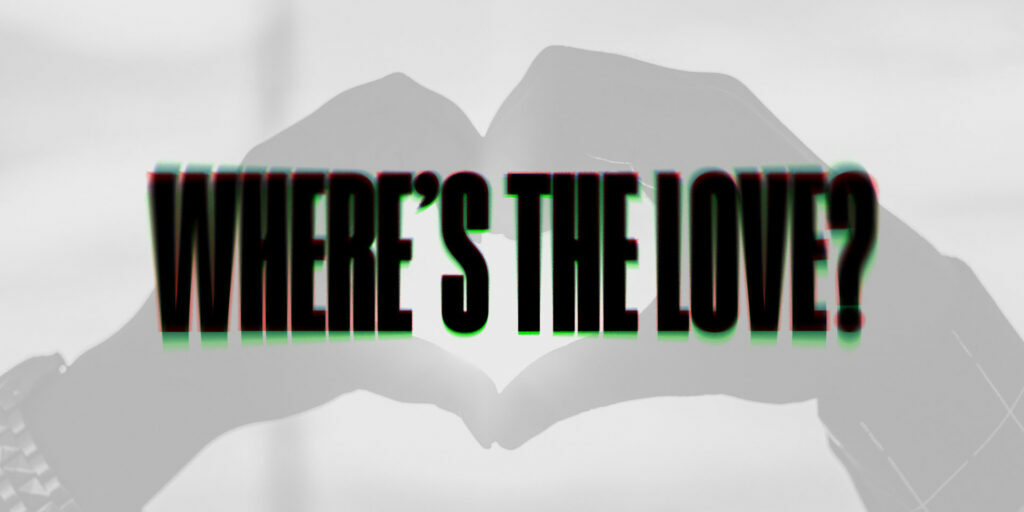 Where's The Love - HD Title Slide