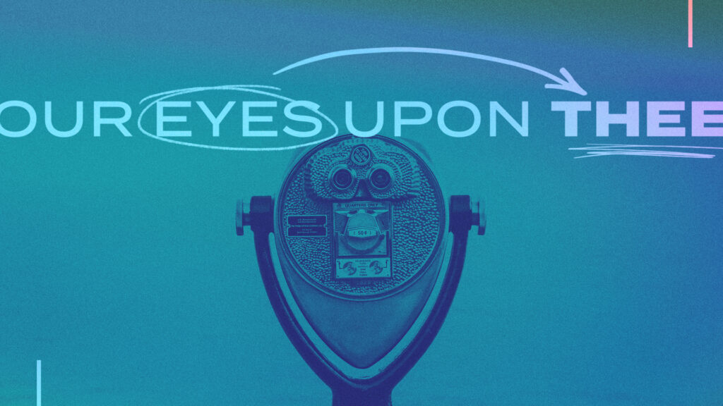 Our Eyes Upon Thee HD Title Slide