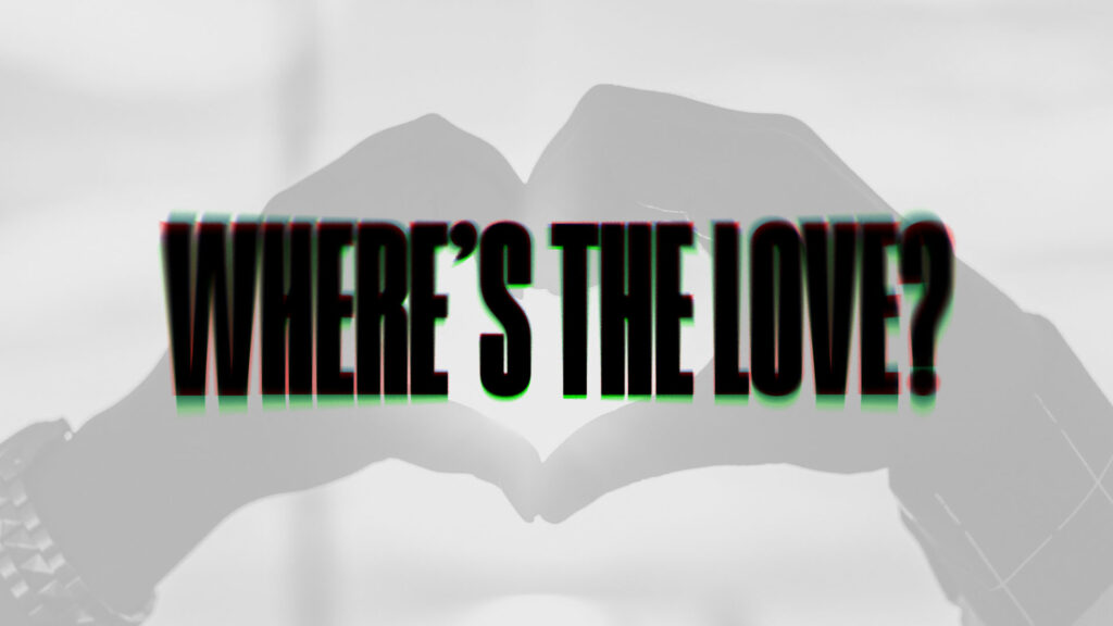 Where's The Love - HD Title Slide